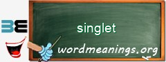 WordMeaning blackboard for singlet